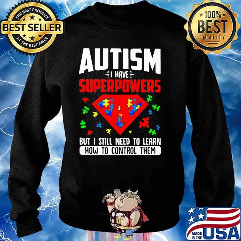 Autism I Have Superpowers But I Still Need To Learn How To Control Them Superman Shirt Sweater