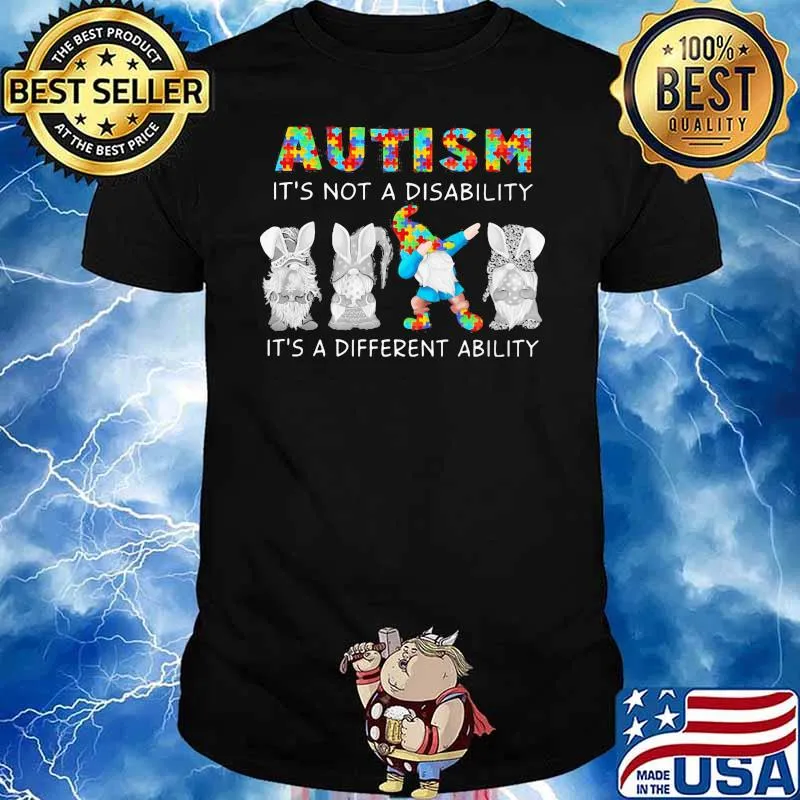 Autism It's Not A Disability It's A Different Ability Drawf Shirt