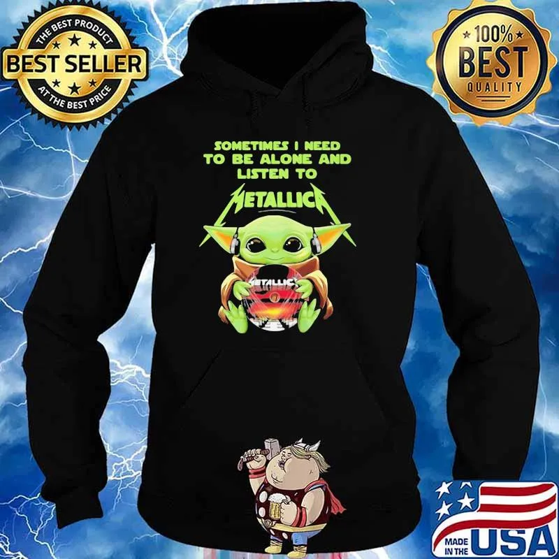 BABY YODA HUG METALLICA CD SOMETIMES I NEED TO BE ALONE AND LISTEN TO METALLICA SHIRT