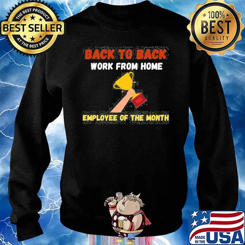 Back To Back Work From Home Employee Of The Month Shirt Sweater