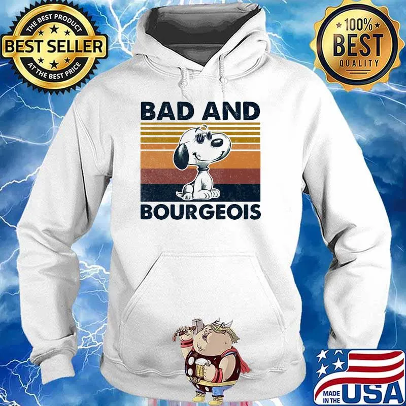 Bad And Bourgeois Snoopy Vintage Shirt Hoodie