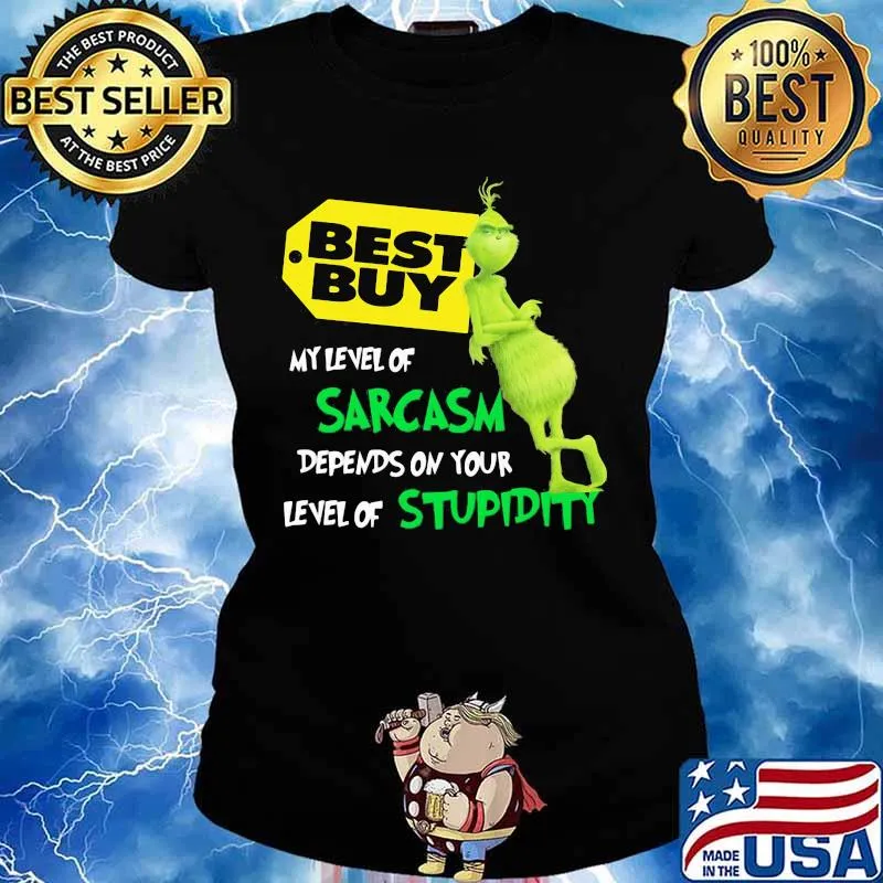 Best Buy My Level Of Sarcasm Depends On Your Level Of Stupidity Grinch Shirt Ladies tee