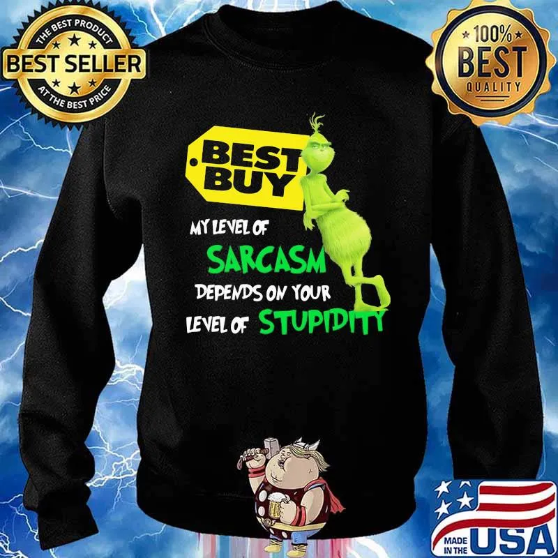 Best Buy My Level Of Sarcasm Depends On Your Level Of Stupidity Grinch Shirt Sweater