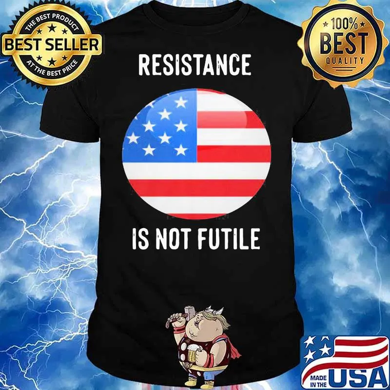 Best Resistance Is Not Futile American Flag Shirt