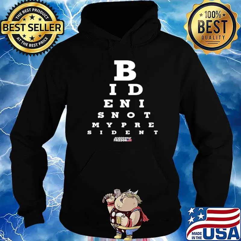 Biden Is Not My President Screaming Freedom Eye Chart Hoodie