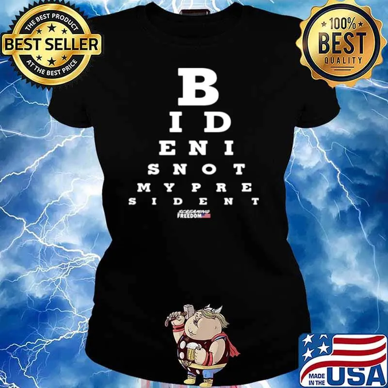 Biden Is Not My President Screaming Freedom Eye Chart Ladies tee