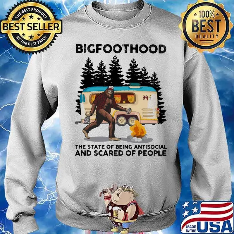 Bigfoothood That State Of Being Antisocial And Scared Of People Shirt Sweater