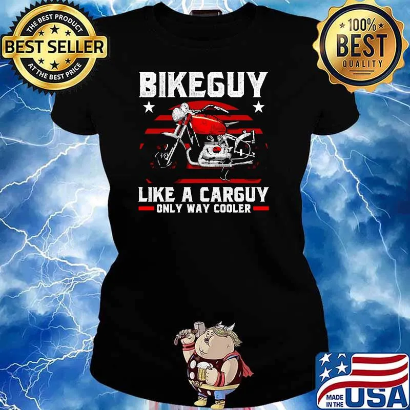 Bikeguy like a carguy only way cooler motorcycle Ladies tee