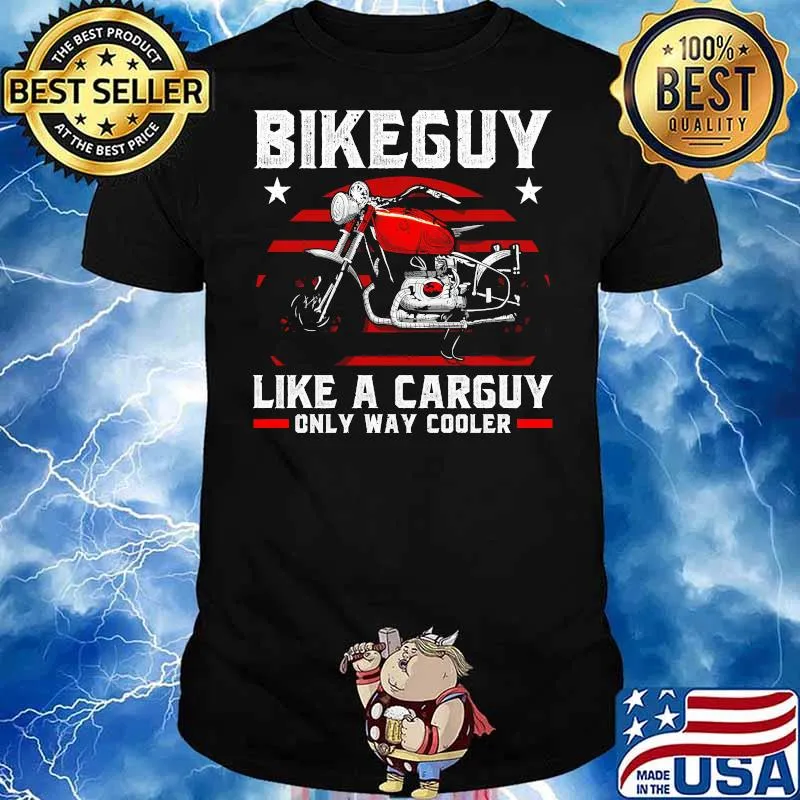 Bikeguy like a carguy only way cooler motorcycle shirt