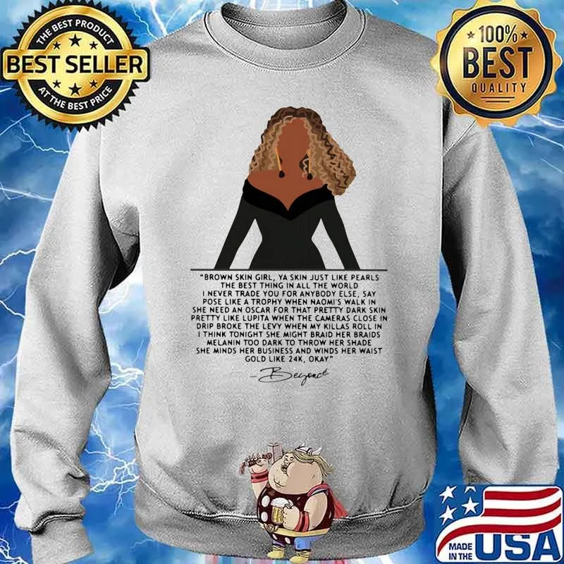 Brown Skin Girl Just Like Pearls THe Best Thing In All The World Beyond Shirt Sweater