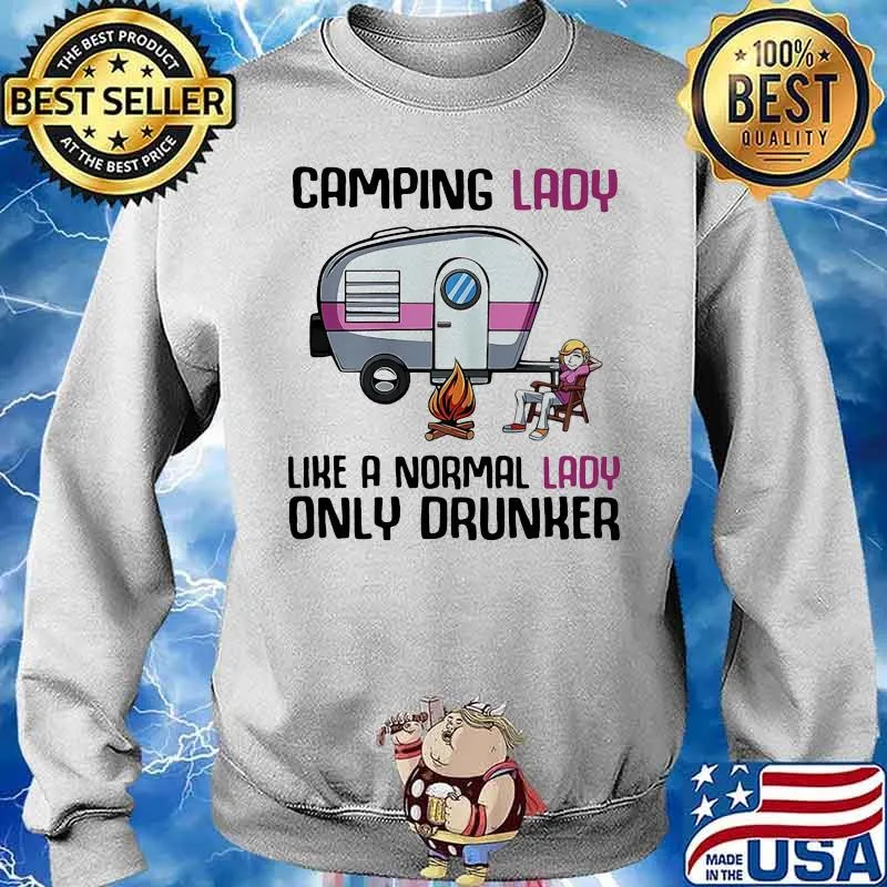 Camping Lady Like A Normal Lady Only Drunker Shirt Sweater