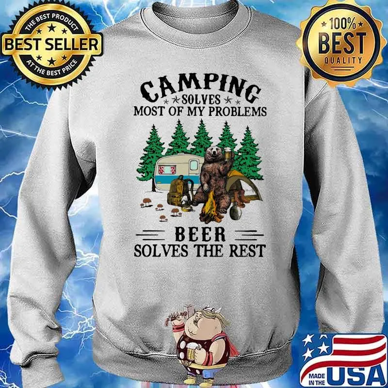 Camping solves most of my problems beer solves the rest bear Shirt Sweater