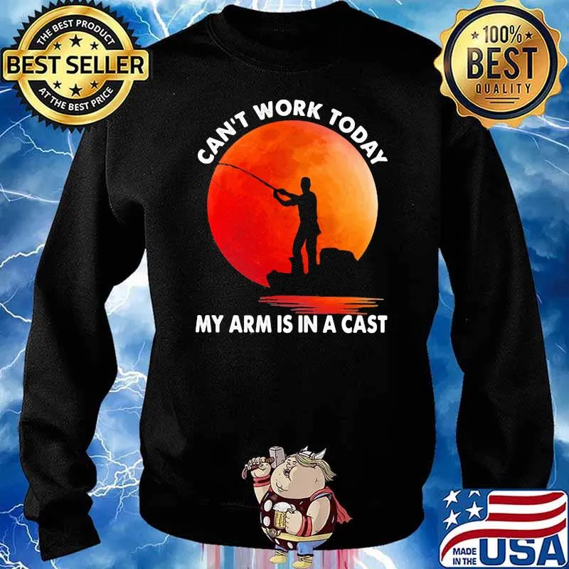 Can't Work Today My Arm Is In A Cast Fishing Blood Moon Shirt Sweater