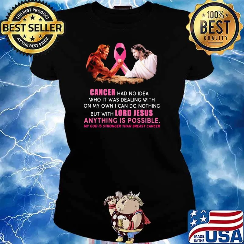 Cancer had no idea who I was dealing with on my own I can do nothing but with lord jesus anything is Ladies tee