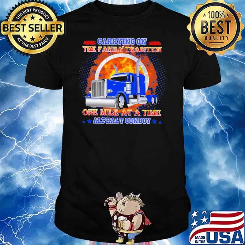Carrying On The Family Tradition One Mile At A Time Alphalt Cowboy Shirt