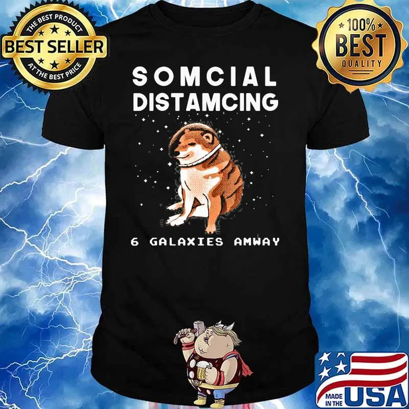 Cheems Doge Meme In Space Funny Somcial Distamcing 6 Galaxies Amway Shirt