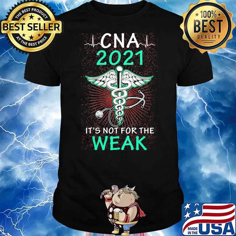 CNA 2021 it’s not for the weak logo emt shirt