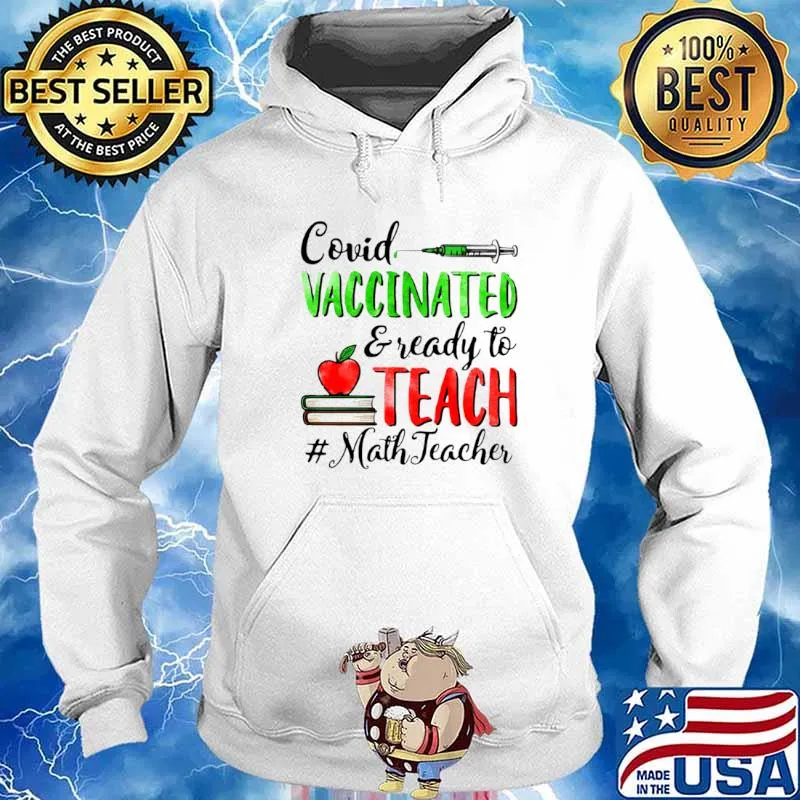 Covid Vaccinated And Ready To Teach Math Teacher Hoodie