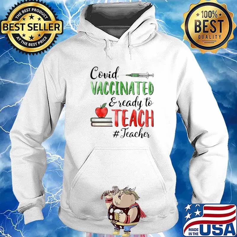 Covid Vaccinated And Ready To Teach Teacher Hoodie