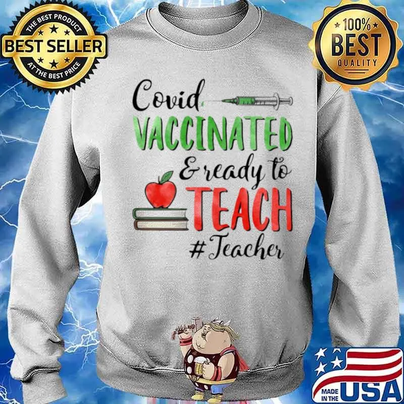 Covid Vaccinated And Ready To Teach Teacher Sweater
