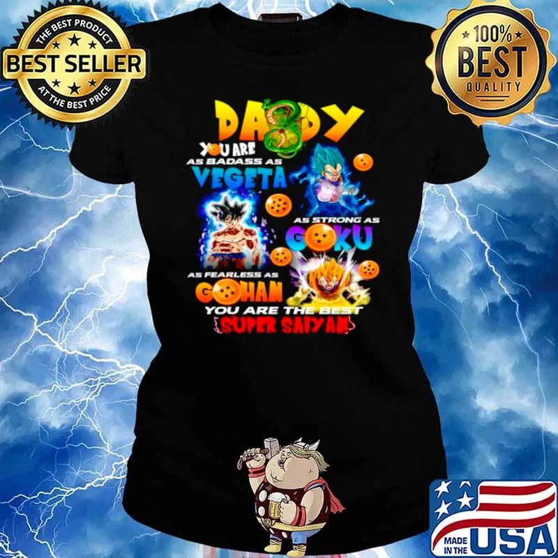 Daddy You Are As Smart Vegeta As Strong As Goku As Fearless As Gohan Ladies tee