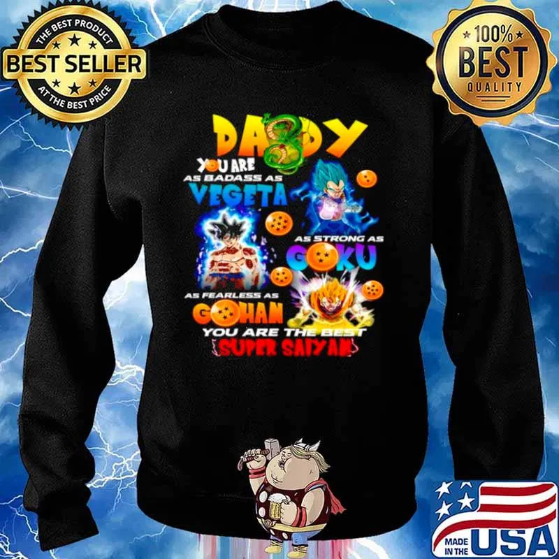 Daddy You Are As Smart Vegeta As Strong As Goku As Fearless As Gohan Sweater