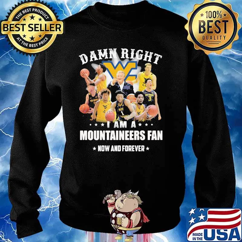 Damn Right I Am A Mountaineers Fan Now And Forever Stars Shirt Sweater
