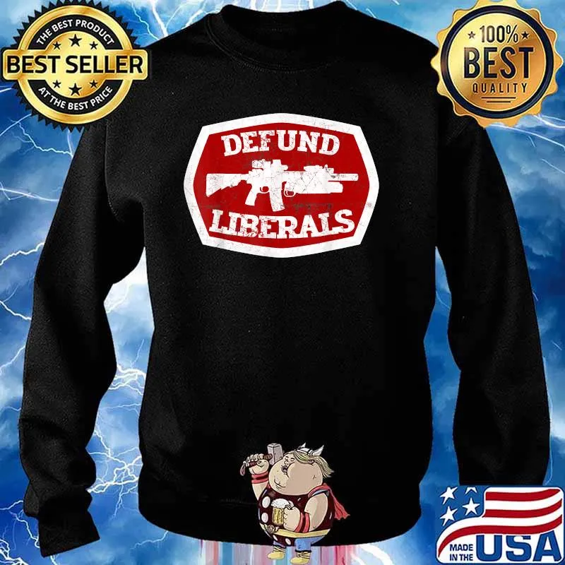 Defund Liberals Second Amendment Shirt Sweater