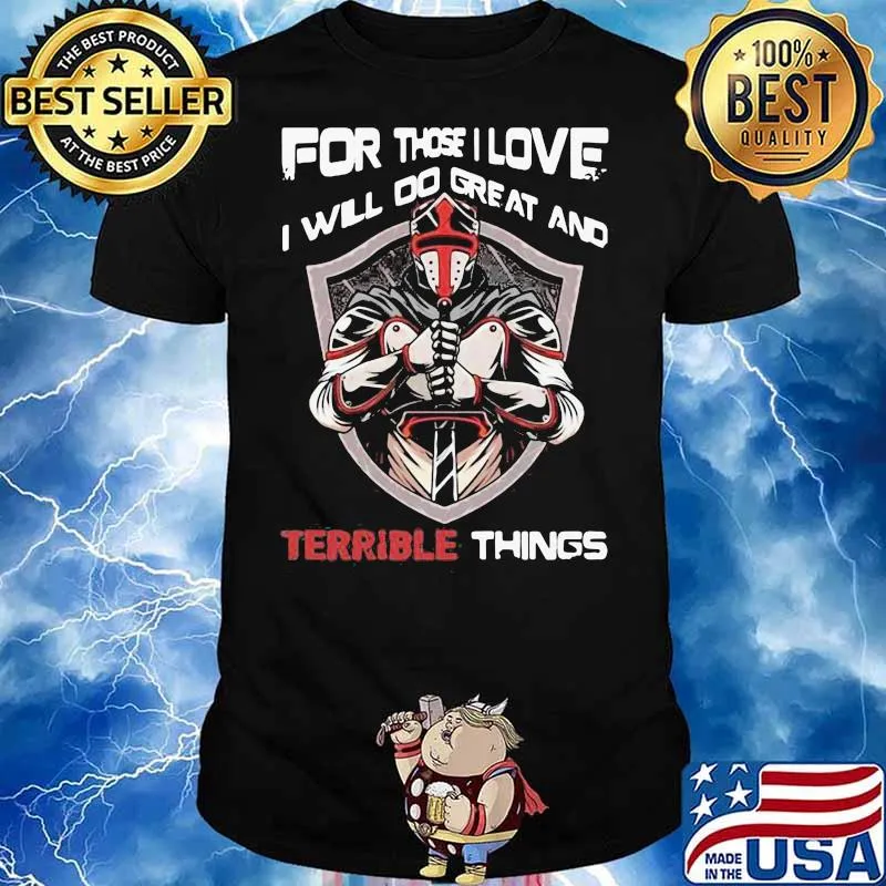 Delicate For Those I Love I Will Do Great And Terrible Things Shirt