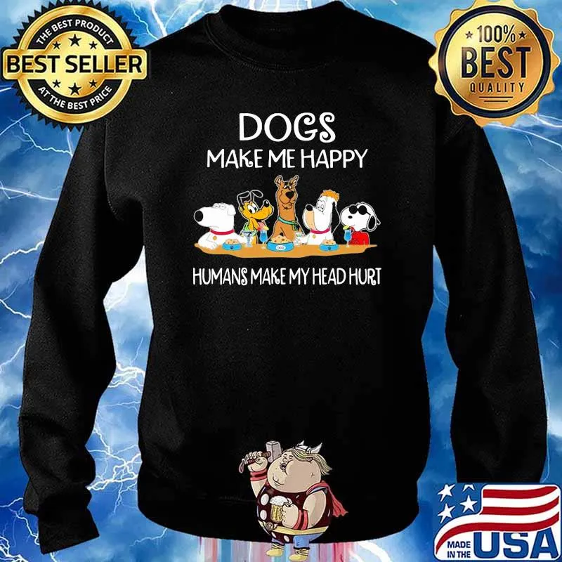 Dogs Make Me Happy Humans Make My Head Hurt Snoopy And Friends Shirt Sweater