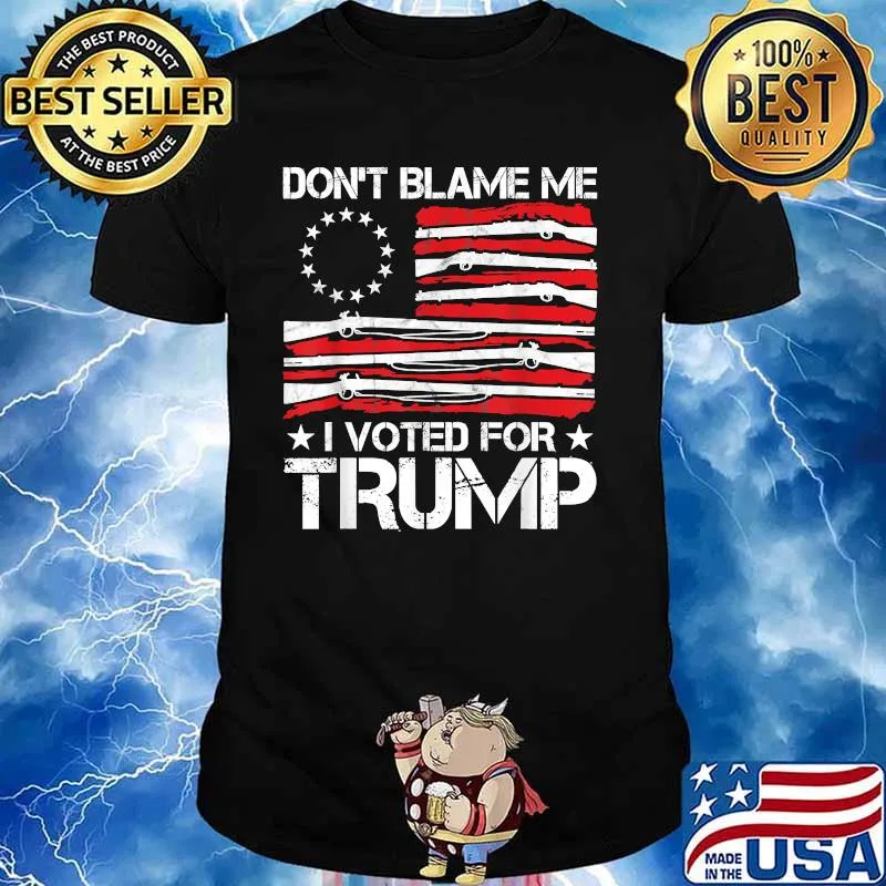 Don't Blame Me I Voted For Trump Gun American Flag Shirt