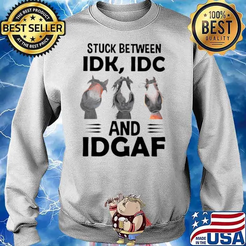 Donkeys Stuck Between Idk Idc And Idgaf Shirt Sweater