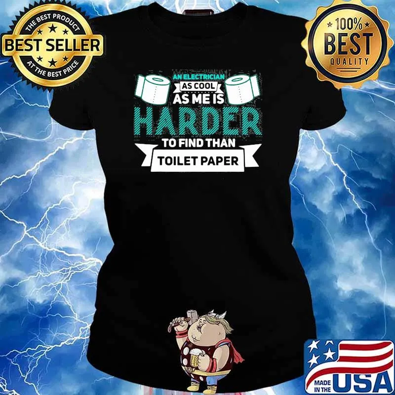 Electrician As Cool As Me Is Harder To Find than Toilet Paper Shirt Ladies tee