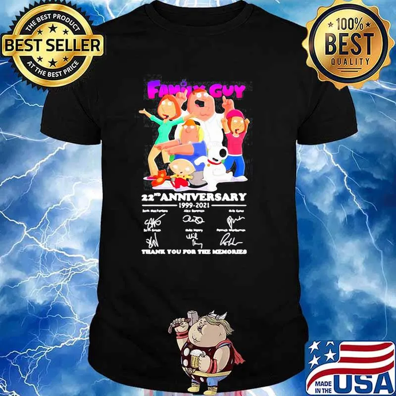 FAMILY GUY 22ND ANNIVERSARY 1999 2021 THANK YOU FOR THE MEMORIES SHIRT Unisex