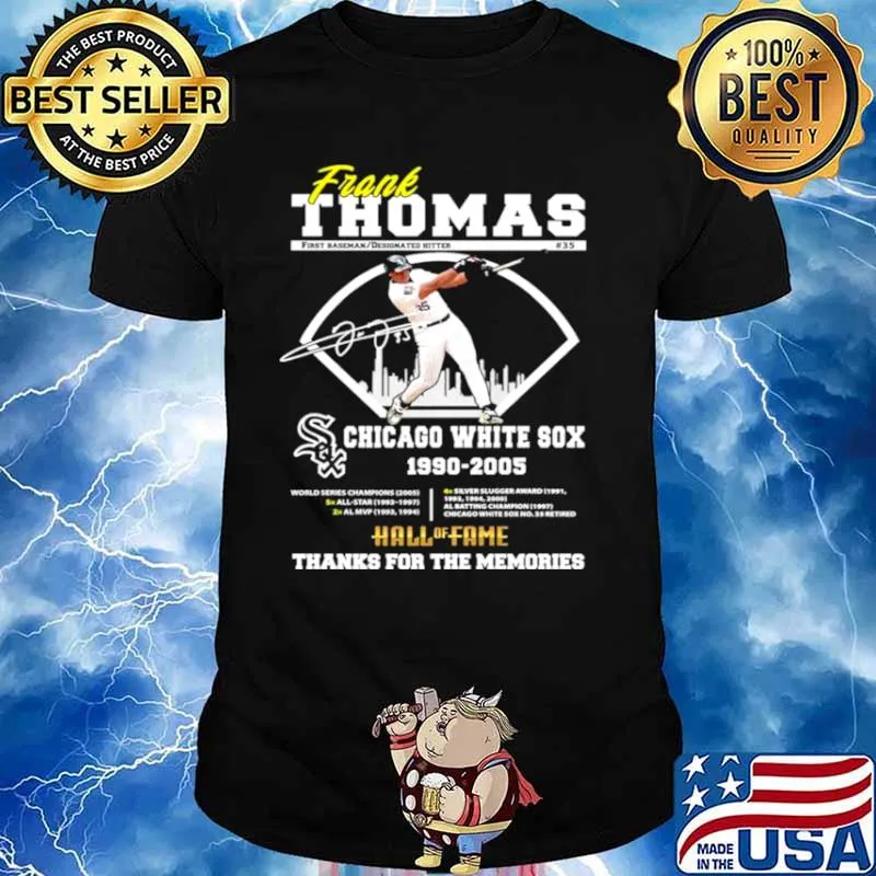 Frank Thomas Chicago White Sox 1990 2005 Hall Of Fame Thanks For The Memories Signature Shirt