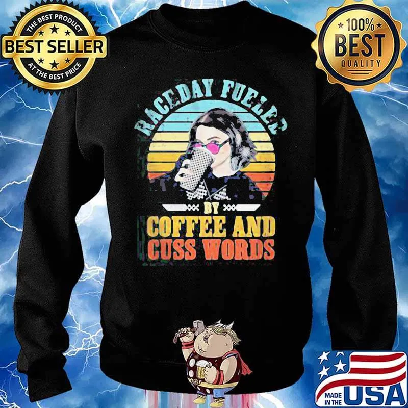 Funny Raceday Fueled By Coffee And Cuss Words Vintage Shirt Sweater