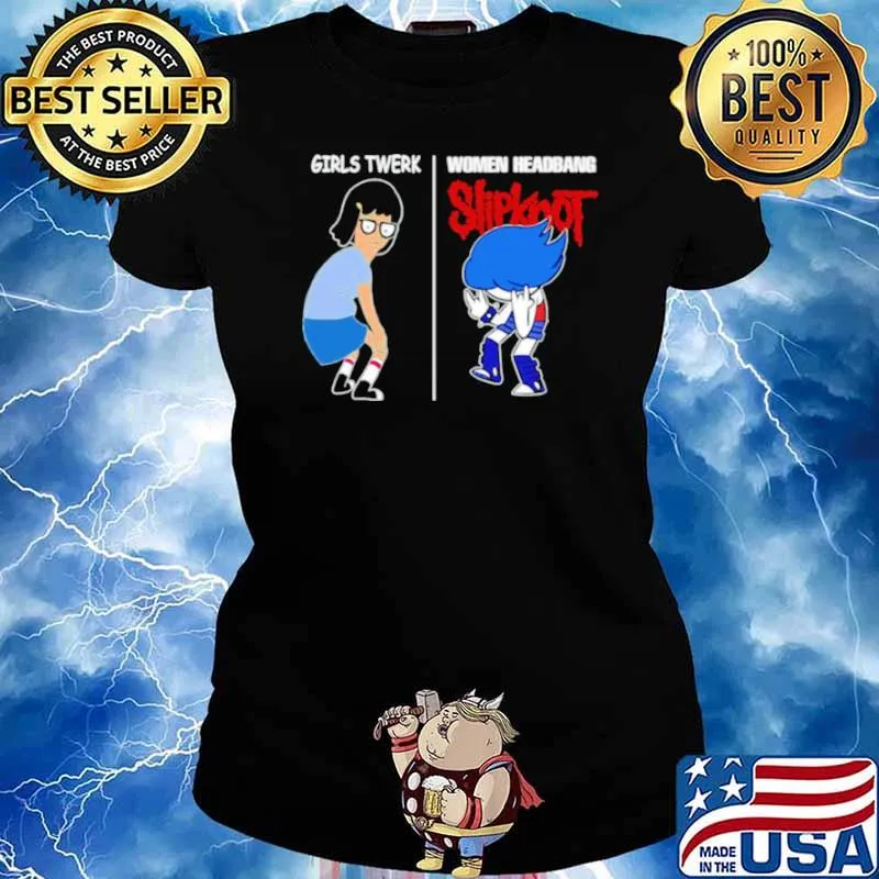 Girls twerk women headbang slipknot Ladies tee