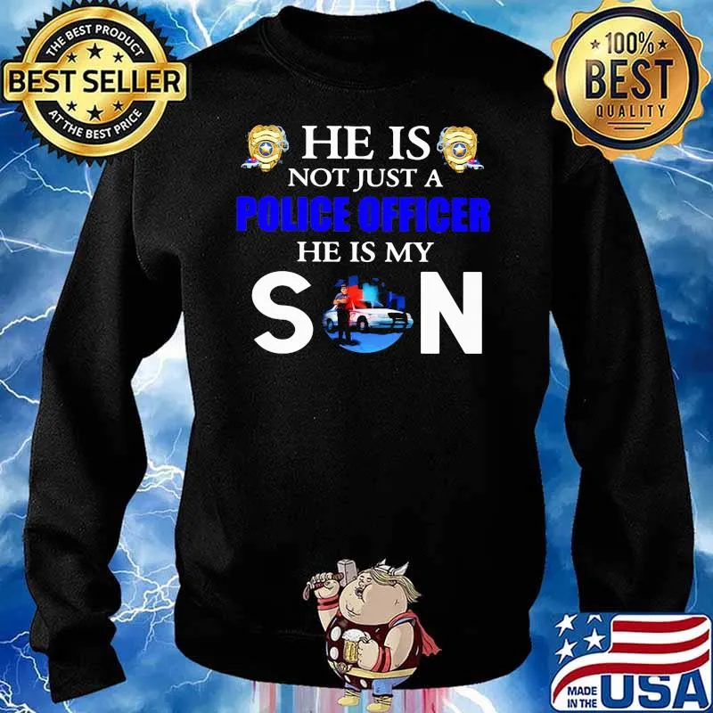 He is not just a police officer he is my son Sweater
