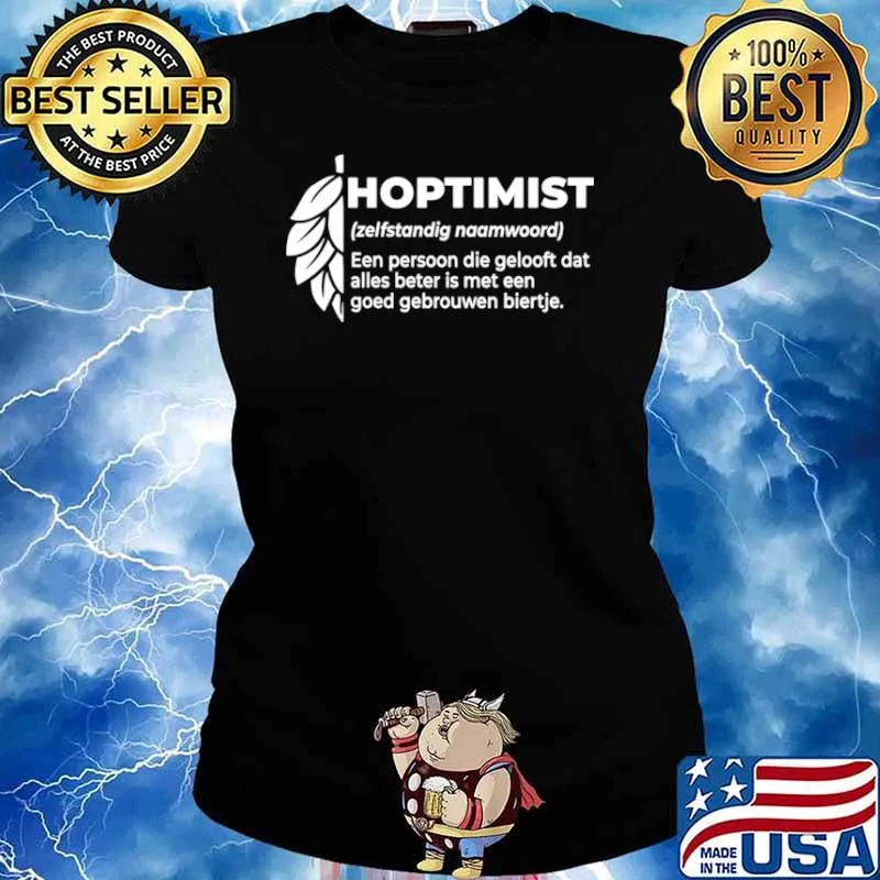 Hoptimist Een Persoon Die Gelooft Goed Gebroumen Biertje Ladies tee