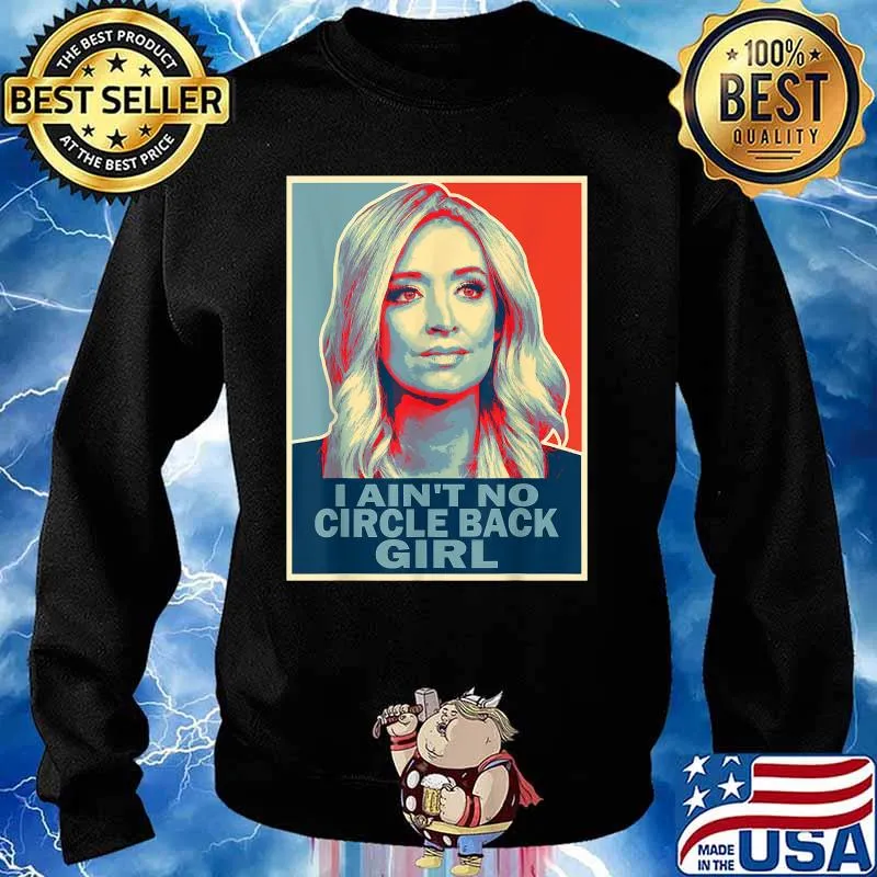 I Ain't No Circle Back Girl Press Secretary Kayleigh Mcenany Shirt Sweater