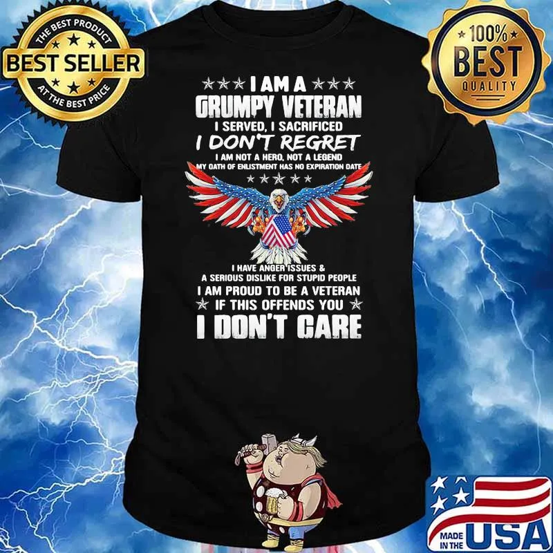 I Am A Grumpy Veteran I Served I Sacrificed I Don't Regret I Don't Care Eagle American Flag Shirt
