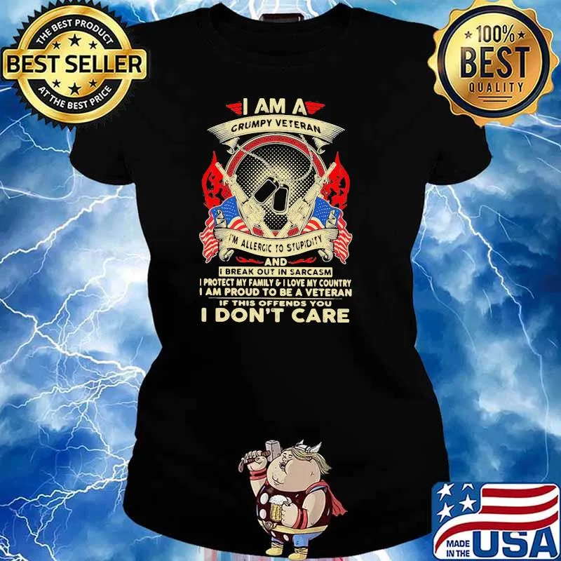 I Am A Grumpy Veteran I’m Allergic To Stupidity I Break Out In Sarcasm I Don’t Care American Flag Shirt Ladies tee