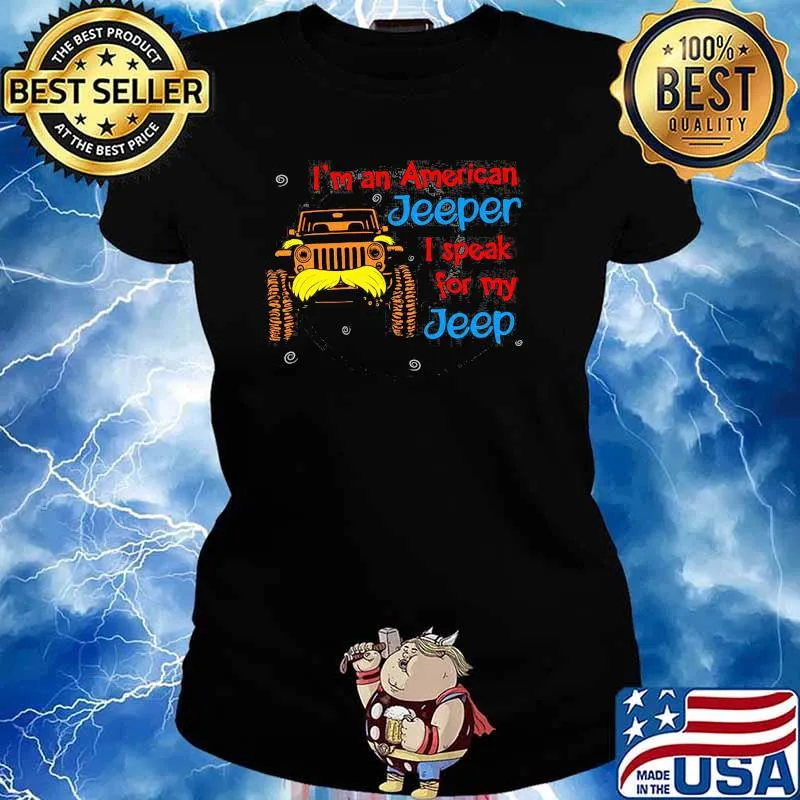 I Am An American Jeeper I Speak For Jeep Truck Shirt Ladies tee