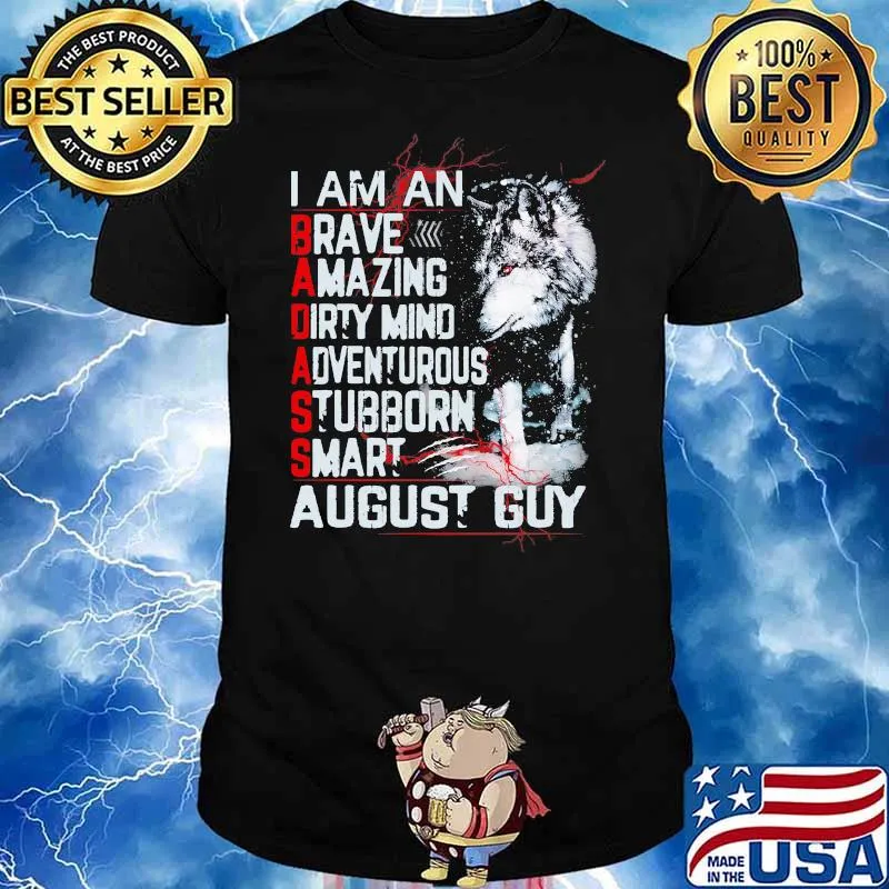 I Am An Brave Amazing Dirty Minf Advetuous Stubborn Smart August Guy Wolf Shirt