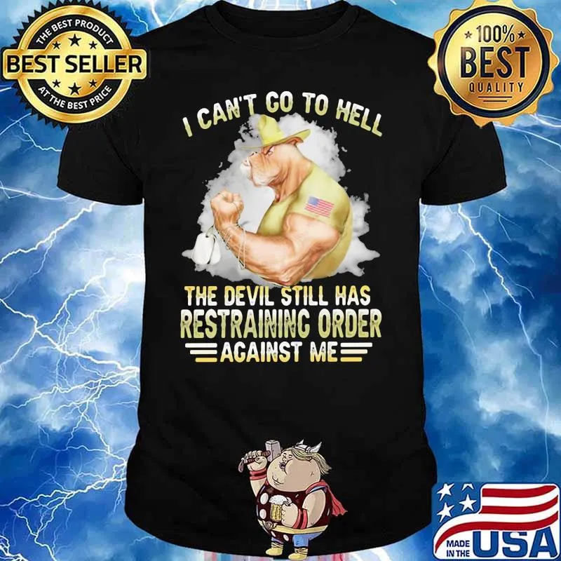 I Can’t Go To Hell The Devil Still Has Restraining Order Against Me Bulldog American Flag Shirt