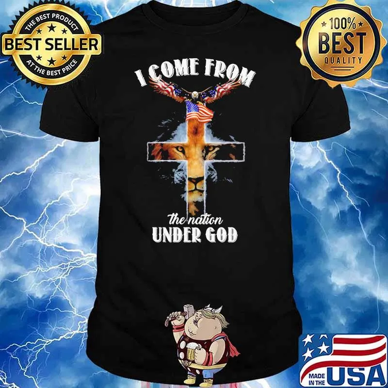 I Come From THe Nation Under God Jesus Lion Eagle American Flag Shirt