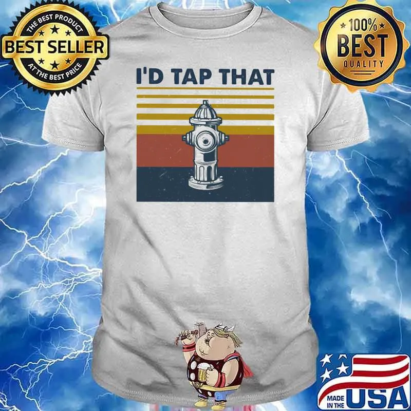 I'd Tap That Firefighter Vintage Shirt