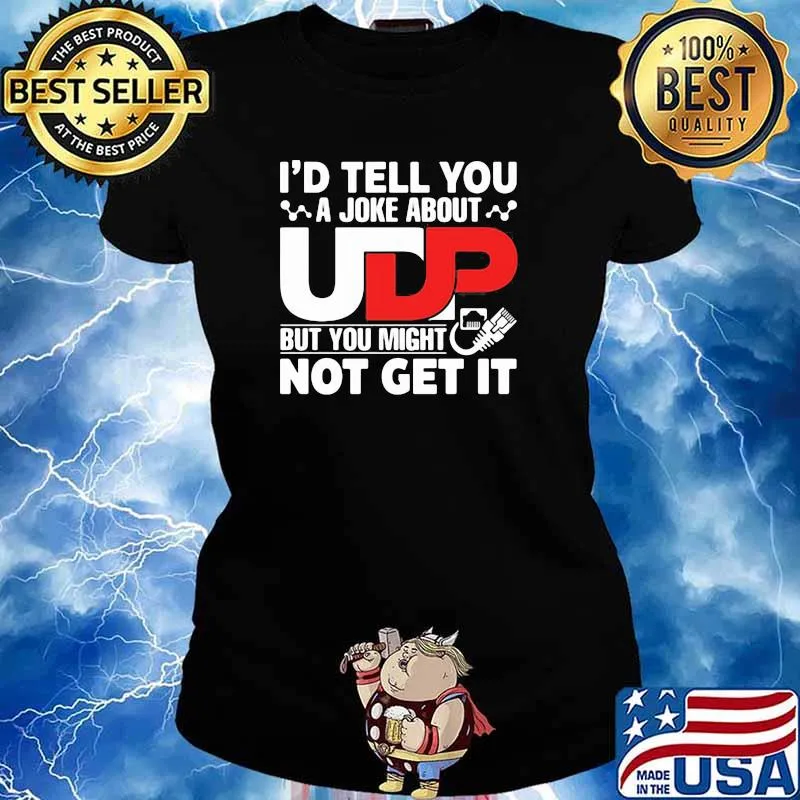 I'd Tell You A joke About But You Might Not Get It Shirt Ladies tee
