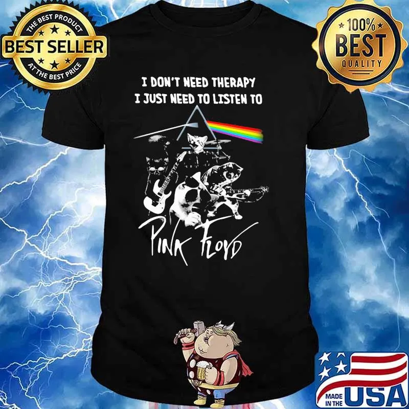 I Don’t Need Therapy I Just Need To Listen To Pink Floyd Cat Band Music Shirt