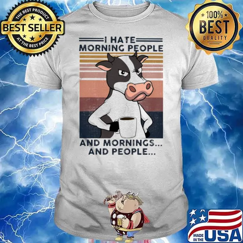 I Hate Morning People And Mornings And People Cow Vintage Shirt